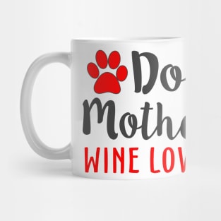 Dog Mother Wine Lover Mug